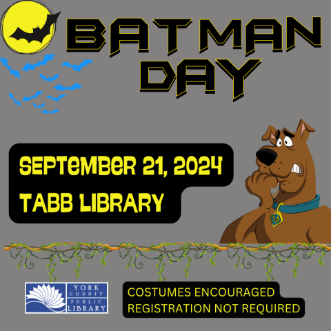 Text that reads Batman Day September 21, 2024 Tabb Library with gray background and picture of Scooby Doo