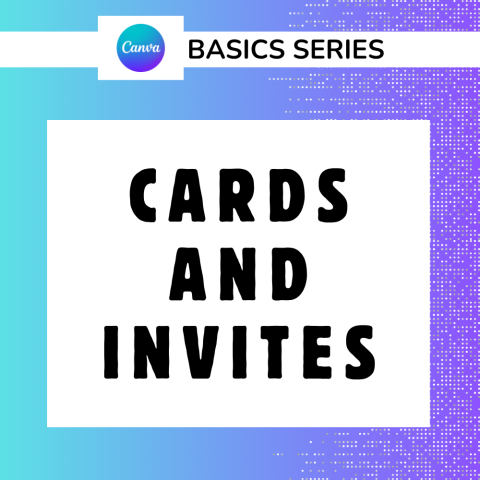 Canva Logo with the words Basics Series at the top with a white box in the middle that has the words Cards and invites in black text. The color of the background of the entire graphic is blue shifting into purple.
