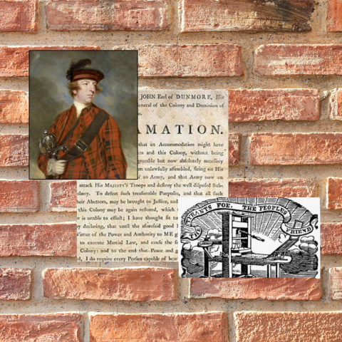 Photo of a red bright wall. Overtop the brick wall are three images: one is a formal portrait of Lord Dunmore, the next image is fuzzy image of the Dunmore Proclamation, and the final image is a black and white woodcut that has a printing press and the words The Tyrants Foe. The People's Friend