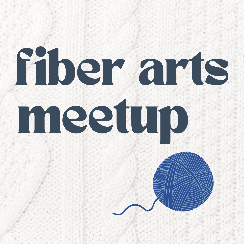 Graphic that says Fiber Arts Meetup