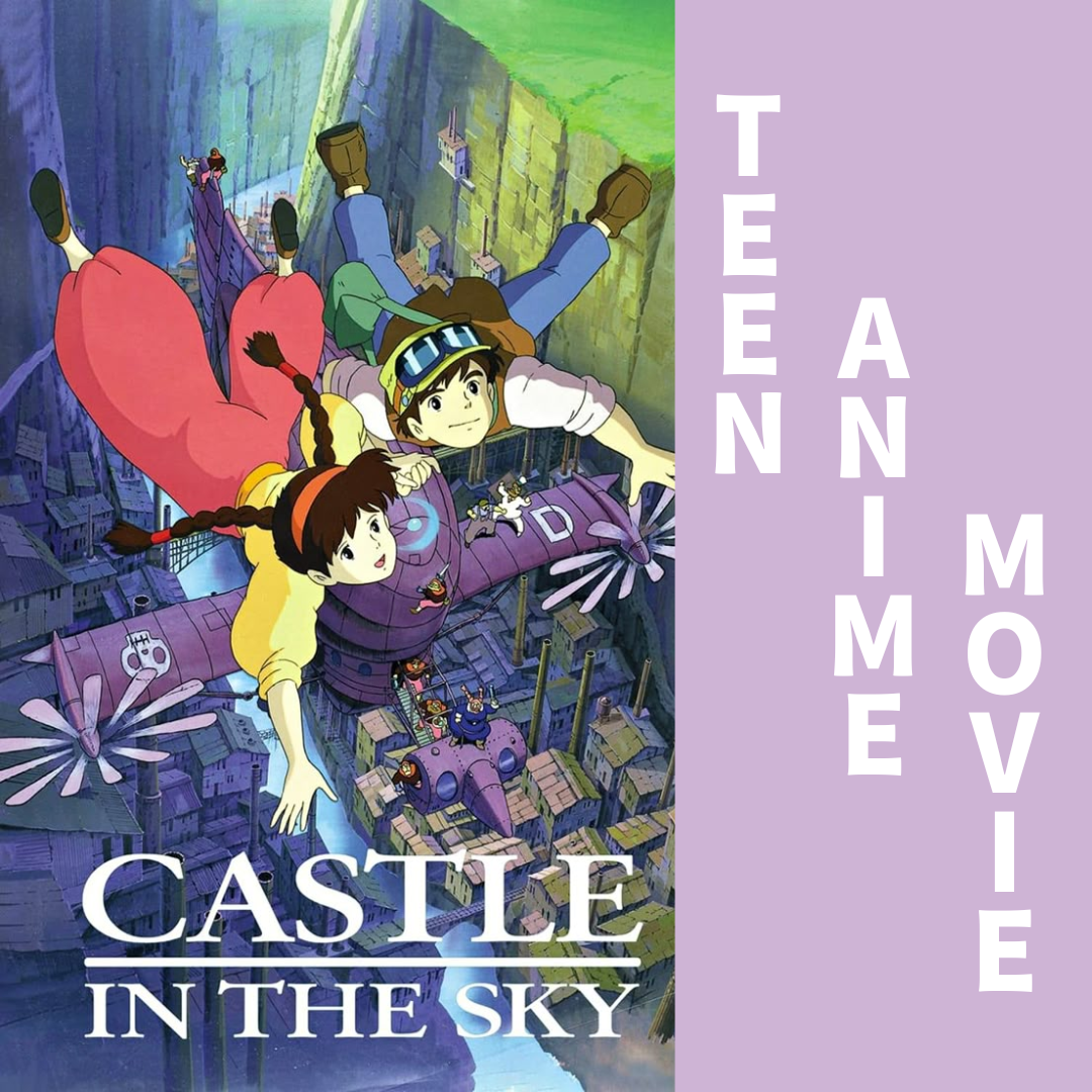 Movie poster for Castle in the Sky with the words Teen Anime Movie to the right