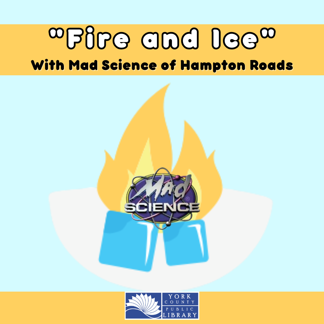 Mad Science of Hampton Roads: Fire and Ice